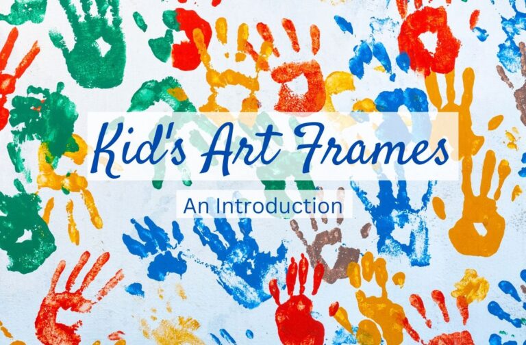 Introduction to Kid’s Art Frames